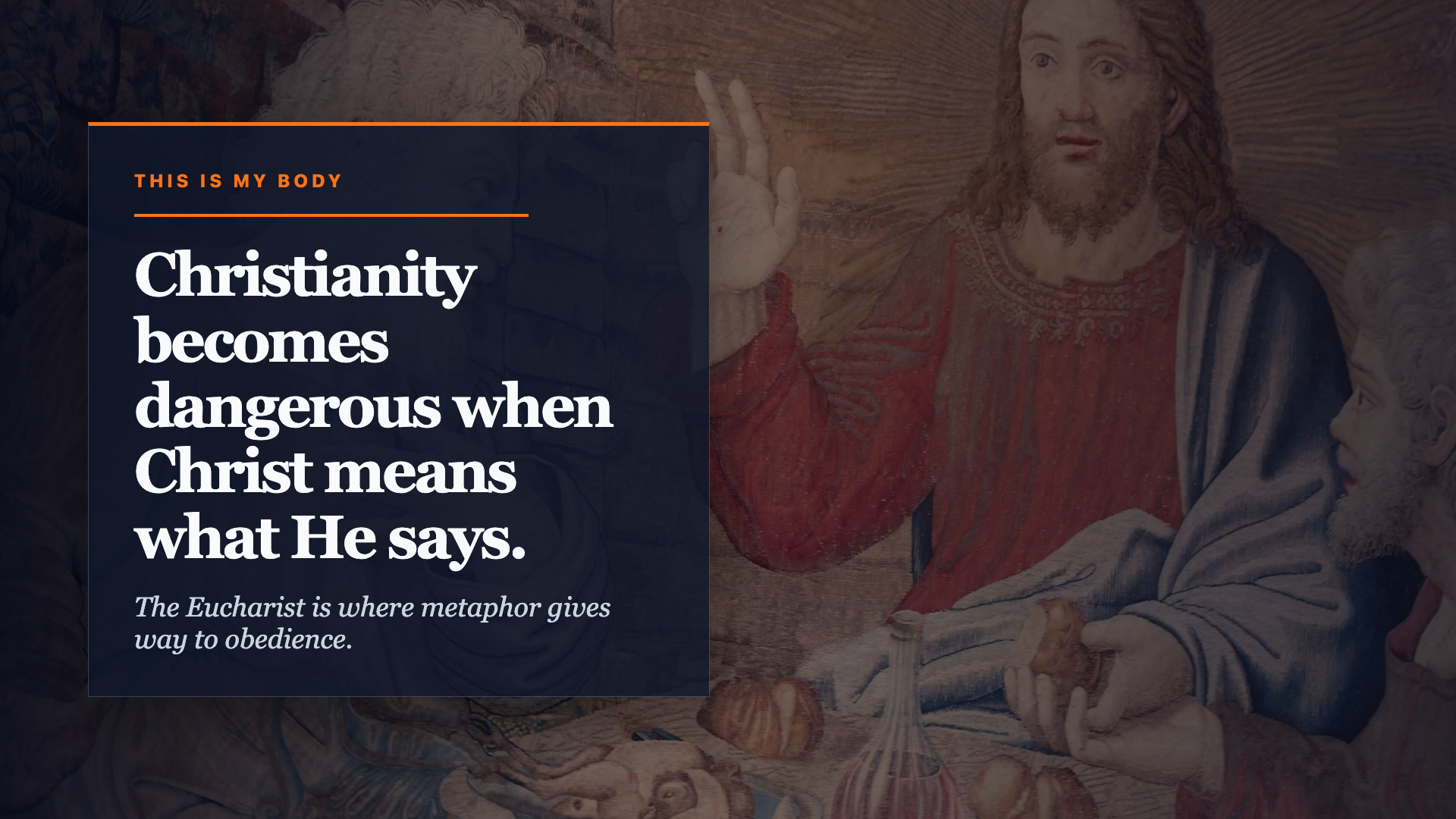 Screen 3: Christianity becomes dangerous when Christ means what He says.